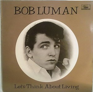 Bob Luman - Let's Think About Living