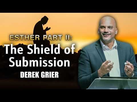 The Shield of Submission | Ester Part 2 | Derek Grier