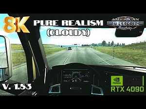 *8K* ATS Photoreal Cloudy Day RTX 4090 Max Settings Gameplay JBX3+PNG Pure Realism Reshade