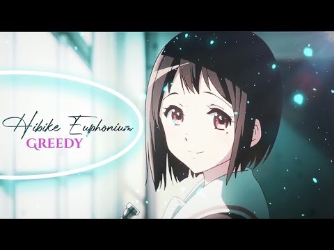 Hibike Euphonium「AMV」- Greedy