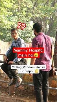 Calling Strangers our 'PAPA' 🤣 #prank