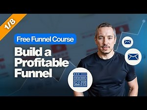 (1/8) Build a Profitable Funnel (For ANY Business) [Funnel FREE Course]