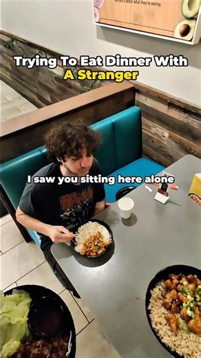 Trying To Have Dinner With A Stranger