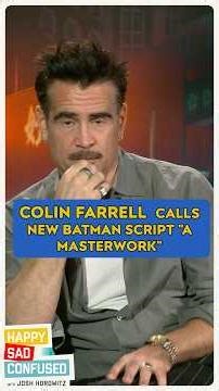 Colin Farrell says THE BATMAN 2 script is "a masterwork"
