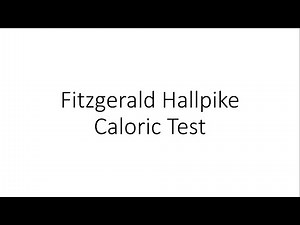Fitzgerald Hallpike Caloric Test - ENT