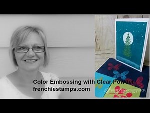 Color Embossing with clear powder