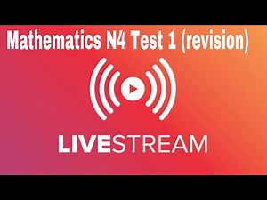 Mathematics N4 Test 1 revision (livestream) | Mathematics