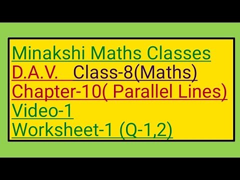 DAV Class-8(Maths) Chapter-10(Parallel Lines) Video-1 Worksheet-1(Q-1,2)