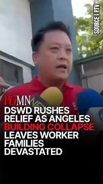 DSWD rushes relief as Angeles Building collapse leaves worker families devastated