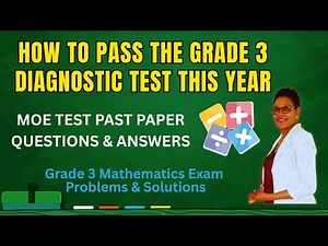 HOW TO PASS THE GRADE 3 DIAGNOSTIC TEST THIS YEAR | GR THREE MATHEMATICS & MOE EXAMS PEP PRACTICE