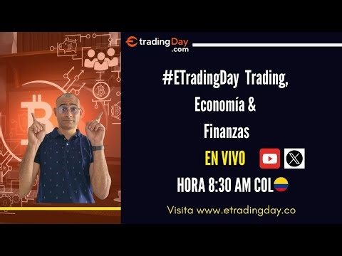 #ETradingDay Economía, Finanzas y Trading EN VIVO
