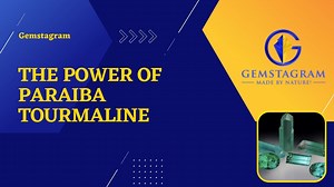 The Power of Paraiba Tourmaline