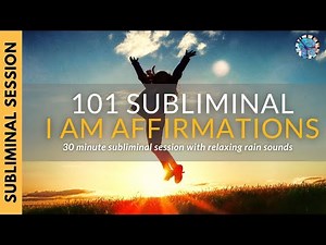 101 SUBLIMINAL I AM Affirmations for Self-Esteem, Confidence, Happiness & Abundance | Rain Sounds