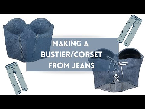 Sewing a Perfect Corset/Bustier from a Pair of Jeans! - Pattern in Description - Upcycle