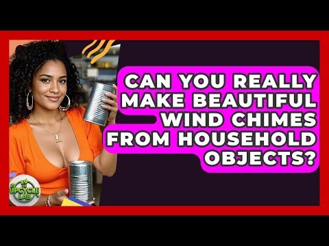 Can You Really Make Beautiful Wind Chimes From Household Objects? - The Upcycle Lab