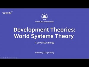 World Systems Theory (Development Theories) | Global Development | AQA A-Level Sociology