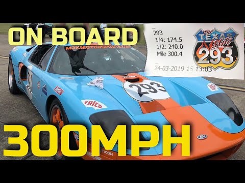 FORD GT 300.4 mph ON BOARD FOOTAGE AT THE TEXAS MILE