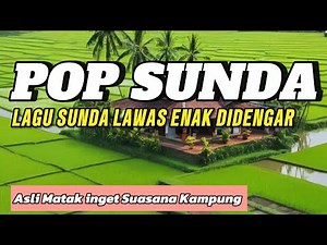 LAGU SUNDA LAWAS SEDIH PALING MERDU || PALING COCOK BUAT SANTAI