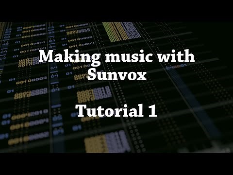 Making Music with SunVox Tutorial 1