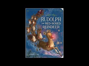 Rudolph The Red Nose Reindeer (Kid’s book read aloud)