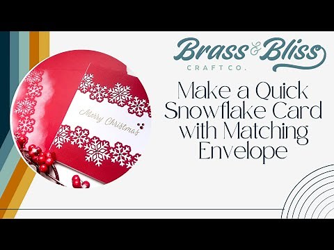 Card Making with Brass & Bliss: Make a Quick Snowflake Card with Matching Envelope