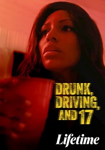 Drunk, Driving and 17