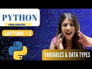 Python Coding Course for Beginners | Variables & Data Types | Lecture-1