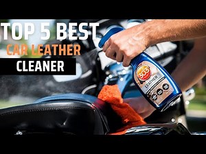 TOP 5: BEST CAR LEATHER CLEANER IN 2025 | (Tested & Reviewed!)