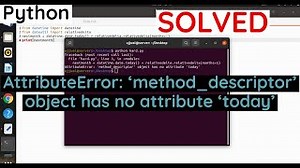 Attributeerror Method Descriptor Object Has No Attribute Today Solved In Python By Speak With Heart Mp3 & Mp4 Download - clip.africa.com