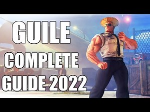 Street Fighter V CE Guile complete character guide (Tips & tricks for beginners and intermediates)