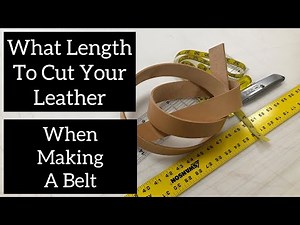 What length to cut your leather when making a belt