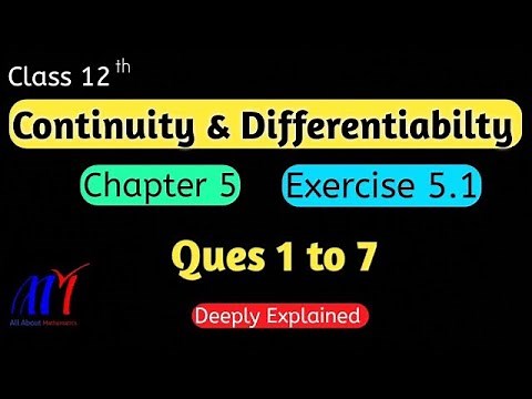 Chapter 5 Exercise 5.1 ( Q1 to Q7 ) Continuity & Differentiability Class 12 Maths || NCERT Solutions