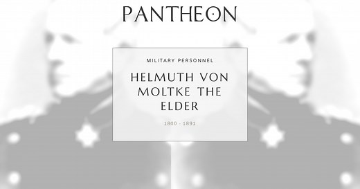 Helmuth von Moltke the Elder Biography | Pantheon