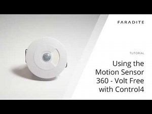 Using the Faradite Motion Sensor 360-Volt Free with Control4