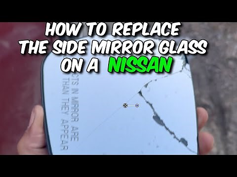 HOW TO REPLACE THE SIDE VIEW MIRROR ON A NISSAN: DIY CAR REPAIR