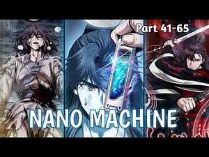 ណាណូម៉ាសុីន part 41-65 | Nano Machine| Manhwa