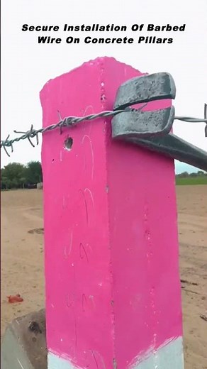 Secure Installation Of Barbed Wire On Concrete Pillars