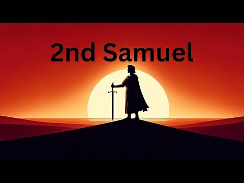 2nd Samuel – A Story of Power, Sin, and God’s Promise (Full Reading)