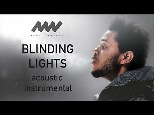 Blinding Lights - The Weeknd ( acoustic instrumental )