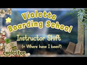 🌱 ; WHERE HAVE I BEEN?? - Violette Boarding School Instructor Shift - Lac Auz Cerises / Roblox