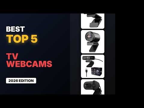 Top 5 Best Webcams for Smart TV & Video Calls in 2026 - Ultimate Review!