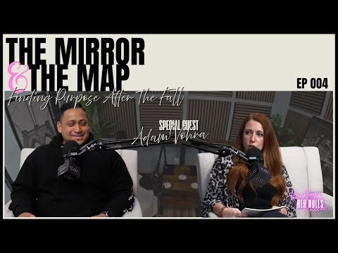 THE MIRROR & THE MAP: Finding Purpose After The Fall - EP004