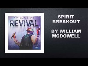 Spirit Break Out by William McDowell-Instrumental w/Lyrics