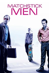Watch And Download Movie Video Matchstick Men 2003 For Free!