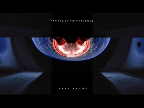 Dark Brown - FABRIC OF THE UNIVERSE (Official Music Video)