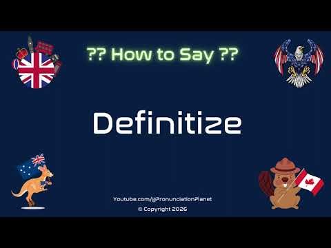 📏 📝 How to Pronounce Definitize? (CORRECTLY) | Pronunciation Planet