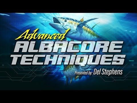 Advanced Albacore Techniques with Del Stephens Part 3