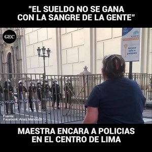 2.4M views · 57K reactions |  Durante la segunda marcha nacional en el Centro de Lima, una profesora encaró a policías por su actuar contra los manifestantes: "El sueldo no se gana con la sangre de la gente". | Diario El Comercio (Perú) | Facebook