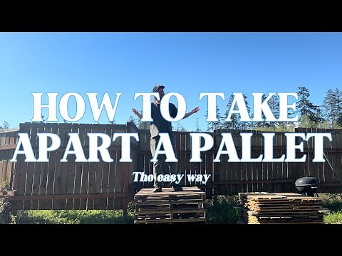 HOW TO TAKE APART A PALLET - the easy way