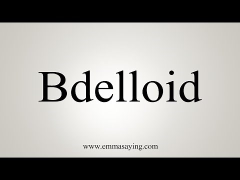 How To Say Bdelloid
